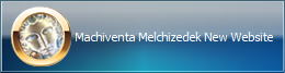 Machiventa Melchizedek New Website