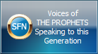 Voices of
THE PROPHETS
Speaking to this 
Generation