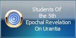 Students Of 
the 5th
 Epochal Revelation
On Urantia