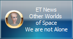 ET News
Other Worlds 
of Space
We are not Alone